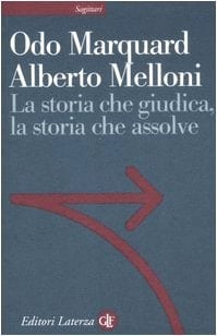 La storia che giudica, la storia che assolve