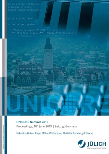 UNICORE Summit 2013 Proceedings, 18th June 2013 | Leipzig, Germany