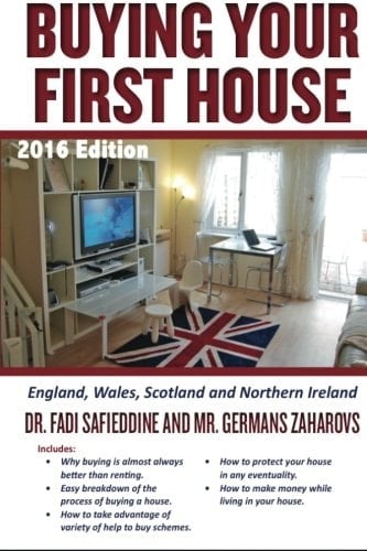 Buying Your First House - UK 2016 Edition Includes 2016 UK Tax