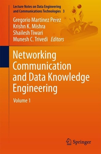Networking Communication and Data Knowledge Engineering Volume 1