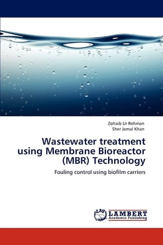 Wastewater Treatment Using Membrane Bioreactor (MBR) Technology Fouling Control Using Biofilm Carriers