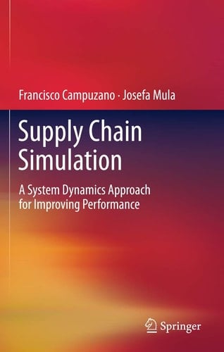 Supply Chain Simulation A System Dynamics Approach for Improving Performance
