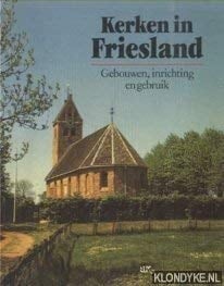 Kerken in Friesland gebouwen, inrichting en gebruik