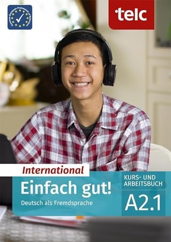 Einfach gut! International Deutsch als Fremdsprache Kurs- und Arbeitsbuch A2.1