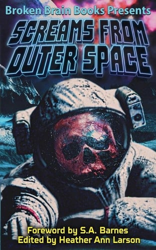 Screams From Outer Space A Horror Anthology