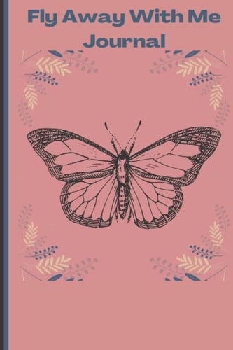 Fly Away With Me Journal