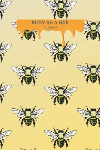 Busy as a bee notebook: lined notebook gift for office workers, co-workers and people who love bees