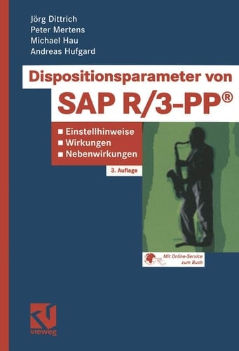 Dispositionsparameter von SAP R 3 PP Einstellhinweise, Wirkungen, Nebenwirkungen ; [mit Online-Service zum Buch]