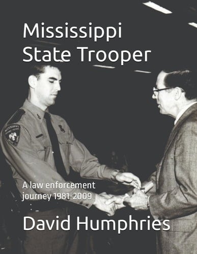 Mississippi State Trooper: A law enforcement journey 1981-2009