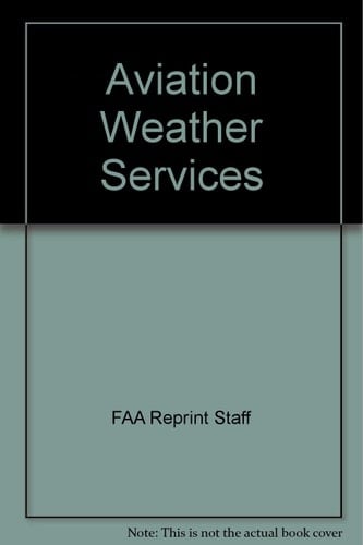 Aviation Weather Services (a Supplement to Aviation Weather AC 00-6A)