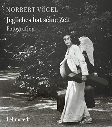 Jegliches hat seine Zeit Fotografien 1965-1990