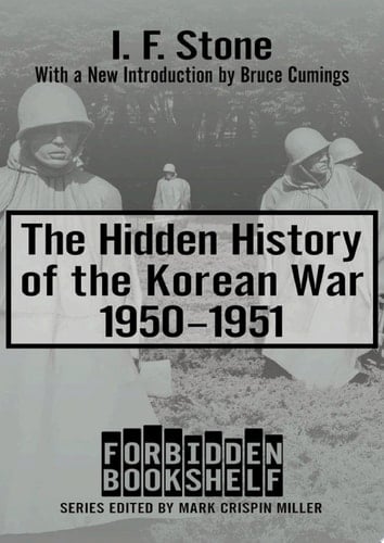 The Hidden History of the Korean War, 1950–1951