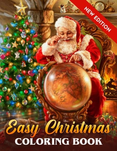 Easy Christmas Coloring Book: A Large Print Christmas Coloring Book For Kids 4-8, 8-12, 9-12, 8-10 & Adults Featuring Fun & Easy Christmas Scenes For Men & Women