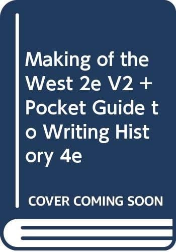 Making of the West, 2nd Edition, Volume 2 & Pocket Guide to Writing History, 4th Edition
