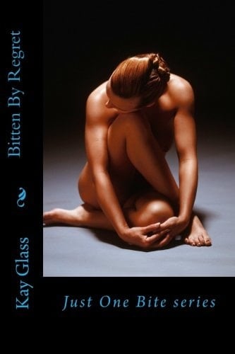 Bitten by Regret Just One Bite Series