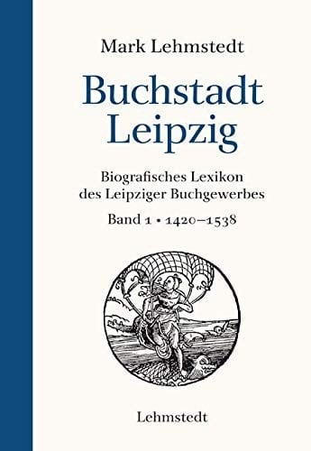 Buchstadt Leipzig Biografisches Lexikon des Leipziger Buchgewerbes