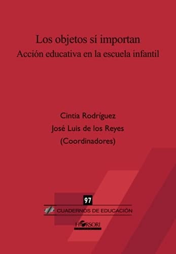 Los objetos sí importan acción educativa en la escuela infantil