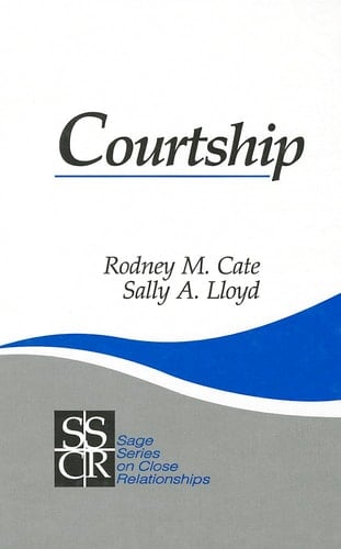 Courtship (SAGE Series on Close Relationships)