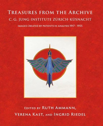 Treasures from the Archive C.G. Jung Institute Zürich-Küsnacht Images Created by Patients in Analysis 1917-1955