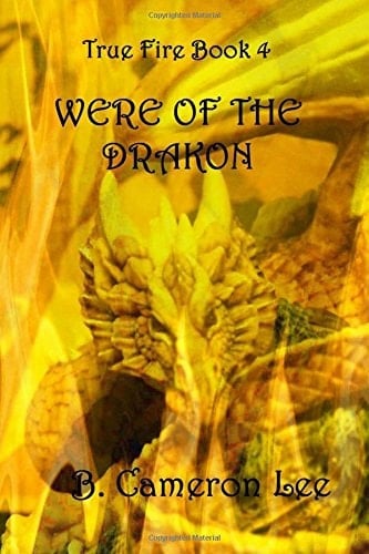 True Fire Book 4. Were of the Drakon