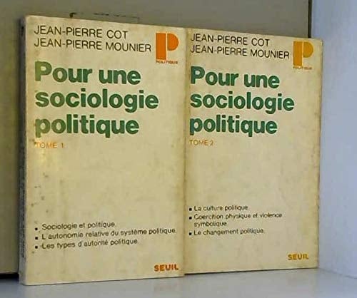 Pour une sociologie politique: Sociologie et politique. L'autonomie relative du système politique. Les types d'autorité politique