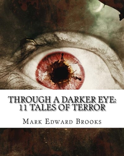 Through a Darker Eye 11 Tales of Terror