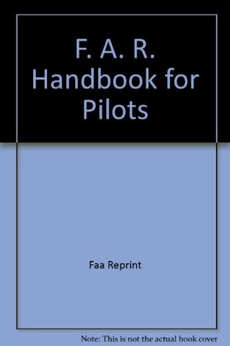F. A. R. Handbook for Pilots