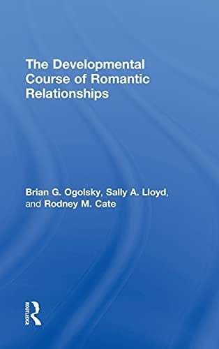 The Developmental Course of Romantic Relationships