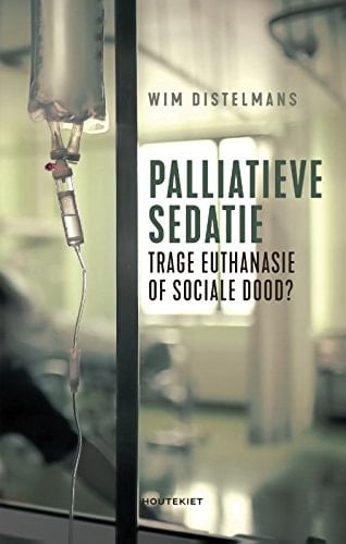 Palliatieve sedatie 'trage euthanasie' of sociale dood?