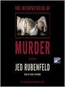 The Interpretation Of Murder: A Novel
