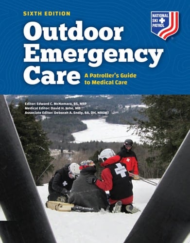 Outdoor Emergency Care: A Patroller's Guide to Medical Care A Patroller’s Guide to Medical Care