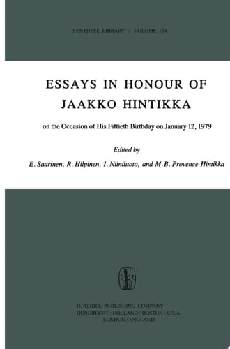 Essays in Honour of Jaakko Hintikka On the Occasion of His Fiftieth Birthday on January 12, 1979