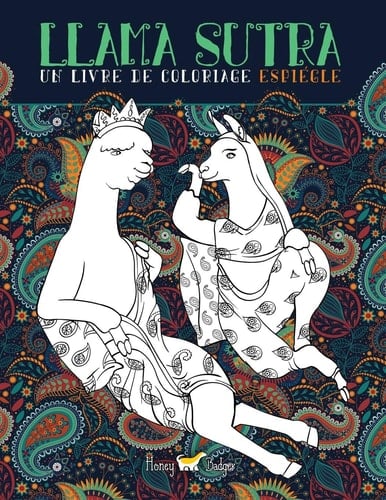 Lama Sutra Un Livre De Coloriage Espiègle: Thème du Kama Sutra avec des lamas, des paresseux et des licornes