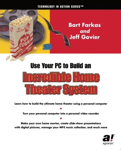 Use Your PC to Build an Incredible Home Theater System