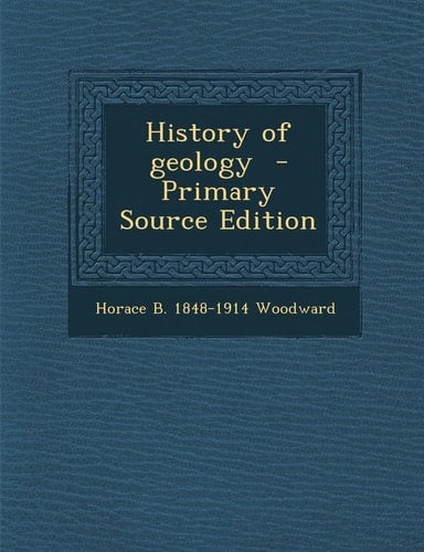 History of Geology - Primary Source Edition