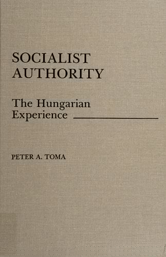 Socialist Authority: The Hungarian Experience