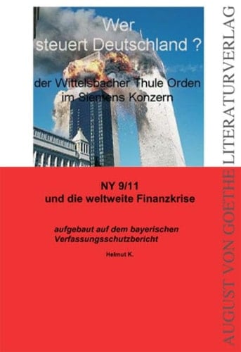 Wer steuert Deutschland? der Wittelsbacher-Thule-Orden im Siemens-Konzern, NY/911 und die weltweite Finanzkrise ; [aufgebaut auf dem bayerischen Verfassungsschutzbericht]