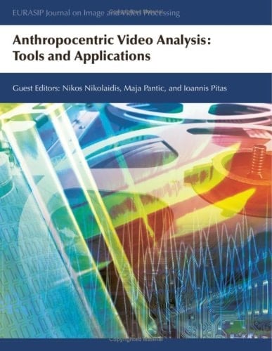 Anthropocentric Video Analysis Tools and Applications