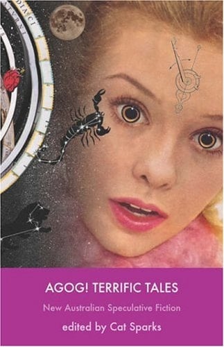Agog! Terrific Tales New Australian Speculative Fiction