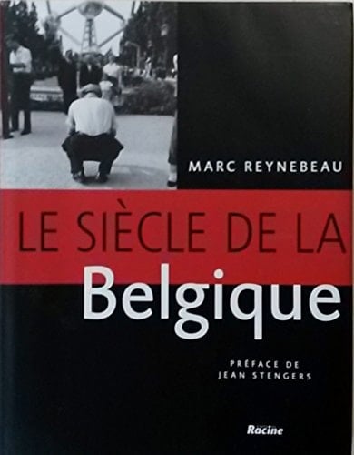 Le siècle de la Belgique