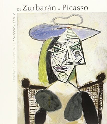 De Zurbarán a Picasso: Artistas andaluces en la Colección Abelló (Fuera de Colección) (Spanish Edition)