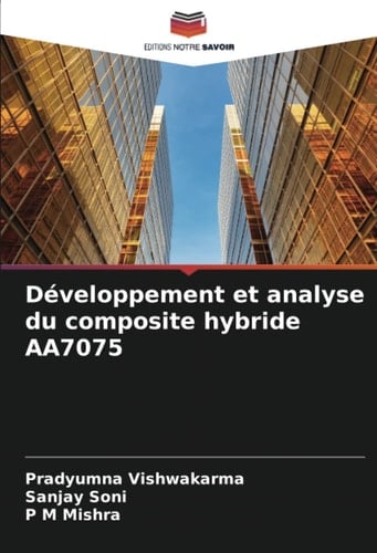 Développement et analyse du composite hybride AA7075 (French Edition)