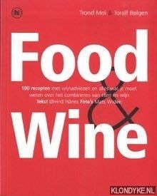 Food & wine 100 recepten met wijnadviezen en alles wat je moet weten over het combineren van eten en wijn