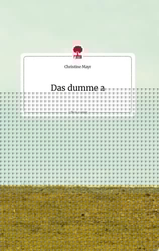 Das dumme a. Life is a Story - story.one