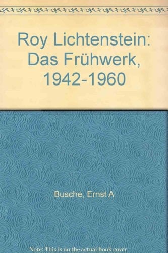 Roy Lichtenstein: Das Frühwerk, 1942-1960 (German Edition)