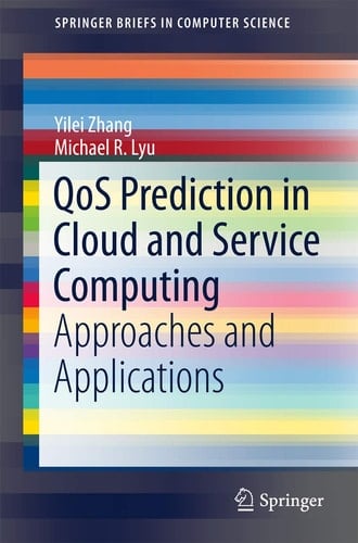 QoS Prediction in Cloud and Service Computing Approaches and Applications