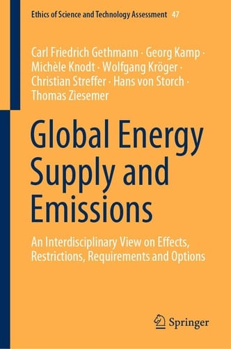 Global Energy Supply and Emissions An Interdisciplinary View on Effects, Restrictions, Requirements and Options