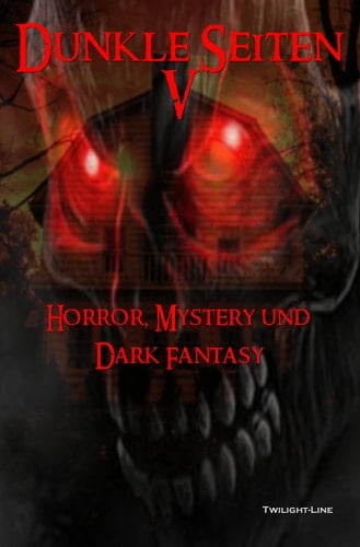 Dunkle Seiten V Horror, Mystery und Dark Fantasy