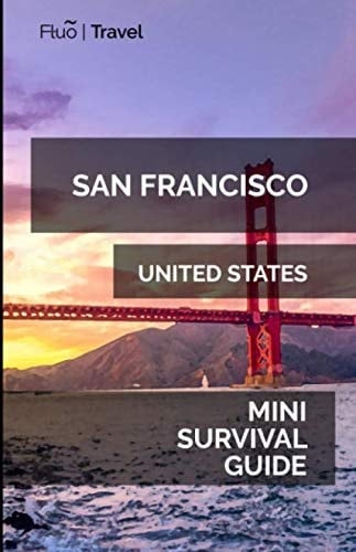 San Francisco Mini Survival Guide