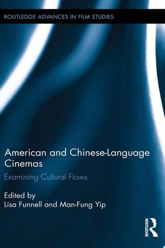 American and Chinese-Language Cinemas Examining Cultural Flows